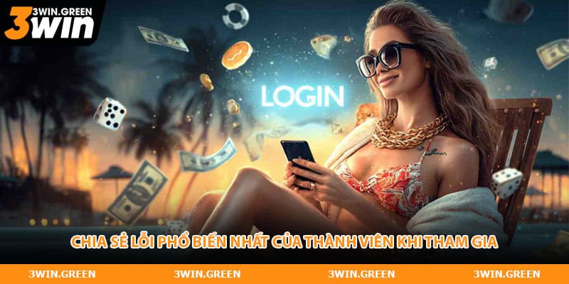 Chia sẻ lỗi phổ biến nhất của thành viên khi tham gia