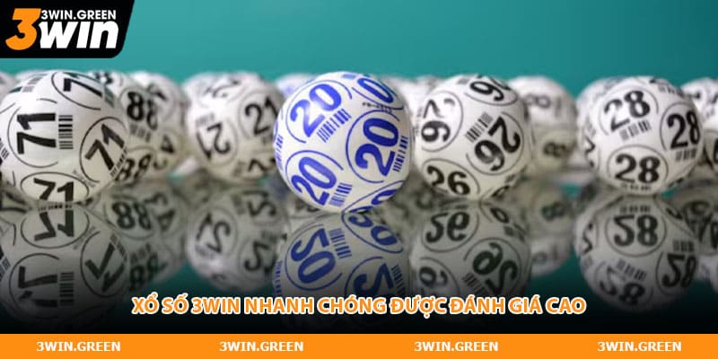 Xổ số 3WIN nhanh chóng được đánh giá cao